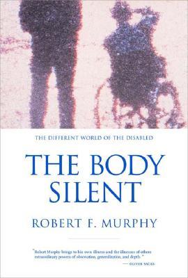 The Body Silent: The Different World of the Disabled (Paperback)