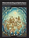 When Animals Sing and Spirits Dance: Gule Wamkulu: the Great Dance of the Chewa People of Malawi