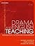 Drama and English Teaching: Imagination, Action, and Engagement