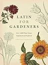 Latin for Gardeners by Royal Horticultural Society Latin for Gardeners by Royal Horticultural Society