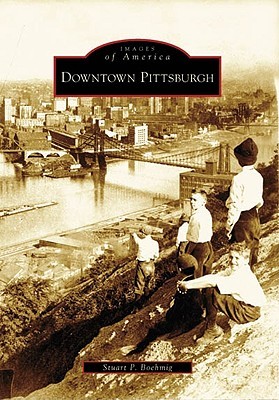 Downtown Pittsburgh (Images of America: Pennsylvania)