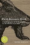 Flesh Becomes Word by David Dawson