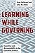 Learning While Governing: Expertise and Accountability in the Executive Branch (Chicago Studies in American Politics)