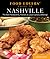 Food Lovers' Guide To(r) Nashville: The Best Restaurants, Markets & Local Culinary Offerings