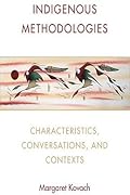 Indigenous Methodologies: Characteristics, Conversations, and Contexts