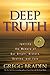 Deep Truth: Igniting the Memory of Our Origin, History, Destiny, and Fate