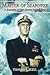 Master of Seapower: A Biography of Fleet Admiral Ernest J. King