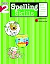 Spelling Skills: Grade 2 (Flash Kids Harcourt Family Learning) Spelling Skills: Grade 2 (Flash Kids Harcourt Family Learning)