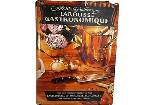 The New Larousse Gastronomique: The Encyclopedia of Food, Wine & Cookery