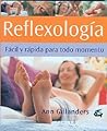 REFLEXOLOGÍA: FÁCIL Y RÁPIDA PARA TODO MOMENTO (Cuerpo - Mente) (Spanish Edition)