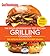 The Good Housekeeping Test Kitchen Grilling Cookbook: 225 Sizzling Recipes for Every Season