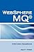 IBM (R) Mq Series (R) and Websphere Mq (R) Interview Questions, Answers, and Explanations: Unofficial Mq Series (R) Certification Review