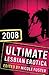 Ultimate Lesbian Erotica 2008 by Nicole  Foster