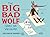 The Big Bad Wolf Goes on Vacation by Delphine Perret