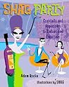 Shag Party: Cocktails and Appetizers to Seduce and Entertain