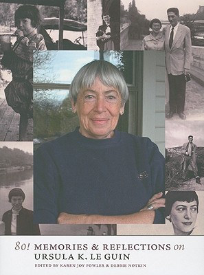 80!: Memories & Reflections on Ursula K. Le Guin (Paperback)