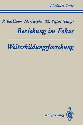 Teil 1 Beziehung im Fokus Teil 2 Weiterbildungsforschung (Lindauer Texte) (German Edition)