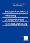 Betriebswirtschaftliche Ausbildung und internationales Personalmanagement (German Edition)