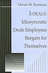 I-Deals: Idiosyncratic Deals Employees Bargain for Themselves