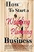 How To Start A Wedding Planning Business