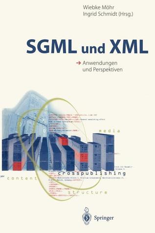 SGML und XML: Anwendungen und Perspektiven (German Edition)
