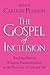 The Gospel of Inclusion: Reaching Beyond Religious Fundamentalism to the True Love of God and Self