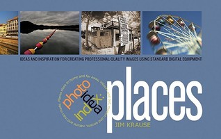 Photo Idea Index - Places: Ideas and Inspiration for Creating Professional-Quality Images Using Standard Digital Equipment (Paperback)