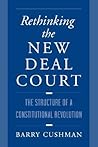 Rethinking the New Deal Court: The Structure of a Constitutional Revolution