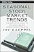 Seasonal Stock Market Trends by Jay Kaeppel