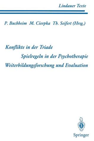 Teil 1 Konflikte in der Triade Teil 2 Spielregeln in der Psychotherapie Teil 3 Weiterbildungsforschung und Evaluation (Lindauer Texte) (German Edition)