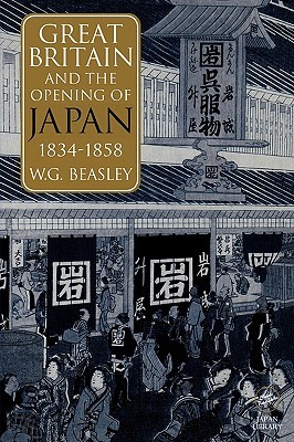 Great Britain and the Opening of Japan 1834-1858 (Paperback)