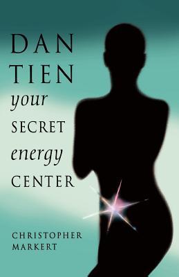 Dan-Tien: Your Secret Energy Center (Paperback)