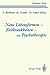 Neue Lebensformen und Psychotherapie. Zeitkrankheiten und Psychotherapie. Leiborientiertes Arbeiten (Lindauer Texte) (German Edition)