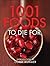1001 Foods to Die For by Corby Kummer