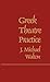 Greek Theatre Practice (Contributions in Drama and Theatre Studies)