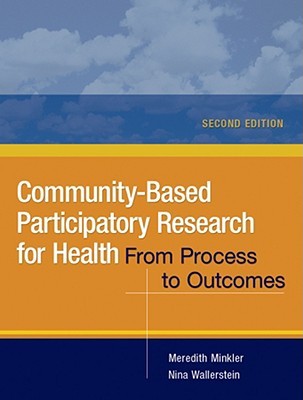 Community-Based Participatory Research for Health: From Process to Outcomes (Paperback)