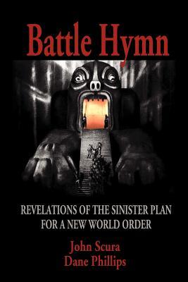 Revelations of the Sinister Plan for a New World Order - John Scura, Dane Phillips