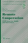 Remote Cooperation: CSCW Issues for Mobile and Teleworkers (Computer Supported Cooperative Work)