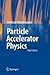 Particle Accelerator Physics