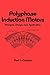 Polyphase Induction Motors, Analysis: Design, and Application (Electrical and Computer Engineering)