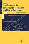 Einführung in die numerische Berechnung von Finanz-Derivaten: Computational Finance (Springer-Lehrbuch) (German Edition)