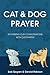 Cat & Dog Prayer by Bob Sjogren