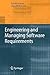 Engineering and Managing Software Requirements