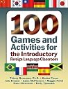 100 Games and Activities for the Introductory Foreign Language Classroom 100 Games and Activities for the Introductory Foreign Language Classroom