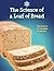 The Science of a Loaf of Bread by Andrew Solway