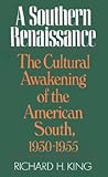 A Southern Renaissance: The Cultural Awakening of the American South, 1930-1955 A Southern Renaissance: The Cultural Awakening of the American South, 1930-1955