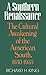 A Southern Renaissance: The Cultural Awakening of the American South, 1930-1955