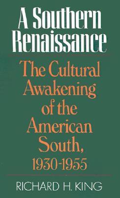 A Southern Renaissance: The Cultural Awakening of the American South, 1930-1955 (Paperback)