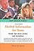 Alcohol Information for Teens: Health Tips About Alcohol and Alcoholism (Teen Health Series)
