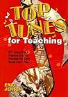 Top Tunes for Teaching: 977 Song Titles & Practical Tools for Choosing the Right Music Every Time Top Tunes for Teaching: 977 Song Titles & Practical Tools for Choosing the Right Music Every Time